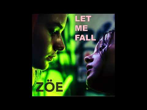 Let Me Fall by ZÖE