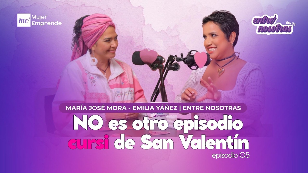 NO es otro episodio cursi de San Valentín | ENTRE NOSOTRAS EP. 05