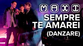 MAXI - SEMPRE TE AMAREI (DANZARE) | Official Video