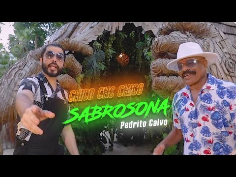 Chico Che Chico, Pedrito Calvo - Sabrosona (Video Oficial)