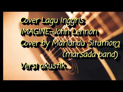 Marlundu Situmorang(marsada band)Covered western song #IMAGINE-John Lennon