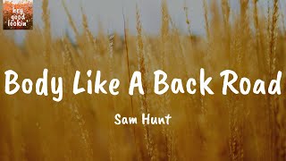 Download lagu Body Like A Back Road - Sam Hunt (Lyrics) mp3 Download lagu Body Like A Back Road - Sam Hunt (Lyrics) mp3