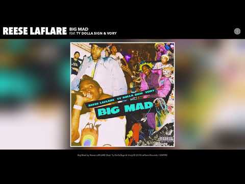 Reese LAFLARE - Big Mad (feat. Ty Dolla $ign & Vory) (Audio)