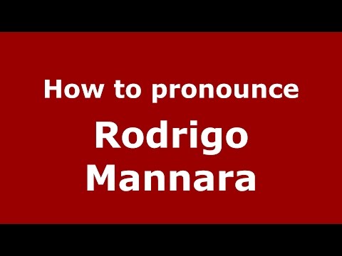 How to pronounce Rodrigo Mannara (Spanish/Argentina) - PronounceNames.com