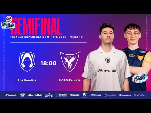 LOS HERETICS VS UCAM ESPORTS - SEMIFINAL - SUPERLIGA DOMINO'S - VERANO 2025 - LEAGUE OF LEGENDS