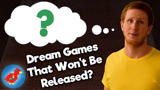 (Discussion) Dream Video Games You Wish Would Be Made (That Never Will) - Retro Bird