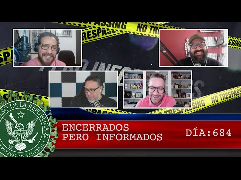 ENCERRADOS PERO INFORMADOS 684 - EL PULSO DE LA REPÚBLICA