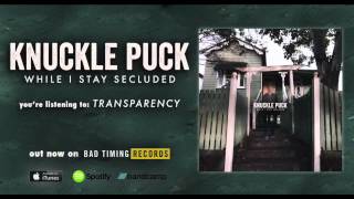 Knuckle Puck - Transparency