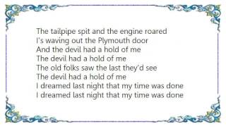 Gillian Welch - The Devil Had a Hold of Me Lyrics