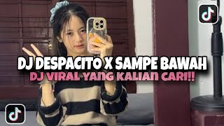 Download lagu DJ DESPACITO X SAMPE BAWAH MENGKANE VIRAL TIKTOK TERBARU 2025 !! mp3
