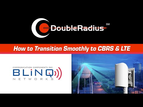 How to Transition Smoothly to CBRS and LTE with BLINQ Webinar