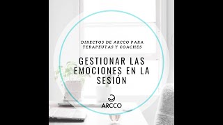 Cómo gestionar las emociones en tus sesiones de terapia y coaching