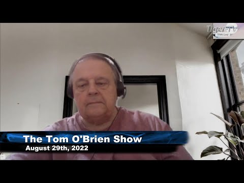 August 29th, Tom O'Brien Show on TFNN - 2022