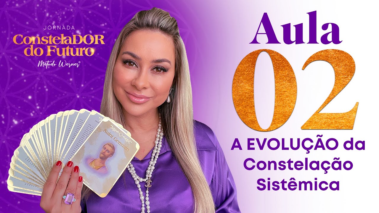 Aula 02 - A Evolução da Constelação Sistêmica