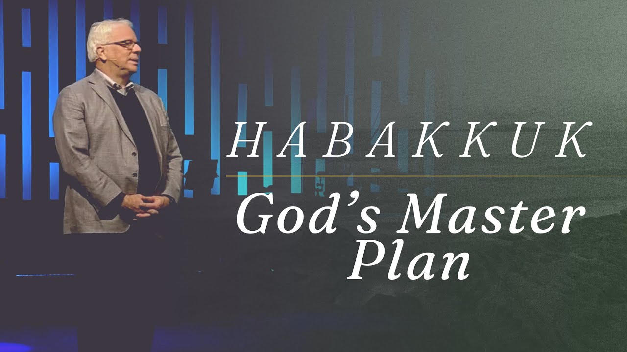God's Master Plan | Habakkuk 2:1-5 | Mike Glenn