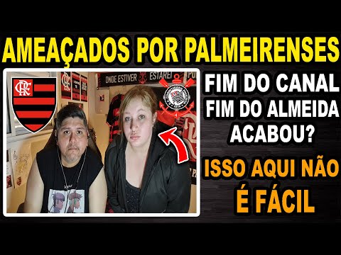 END OF THE ALMEIDA FLA CHANNEL! WE WERE THREATENED BY PALMEIRAS FANS! THIS ISN'T EASY! BUT...