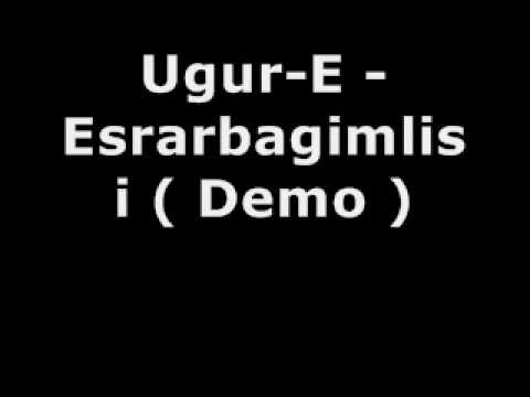 Ugur-E - Esrarbagimlisi ( Demo )