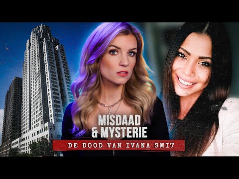 Ivana Smit: De dood van een Nederlands Model | MISDAAD & MYSTERIE