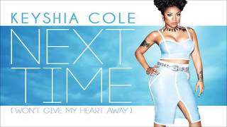 Keyshia Cole - Next Time (Wont Give My Heart Away) 2014