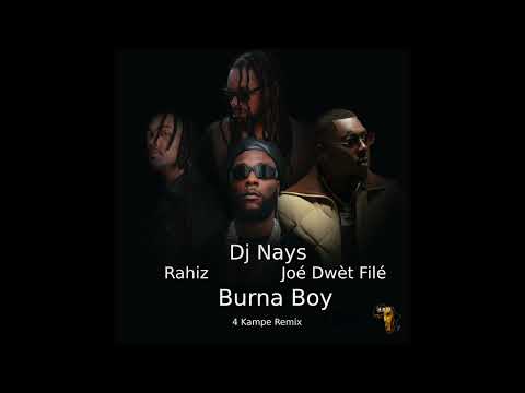 Dj Nays - 4 Kampe Remix Joé Dwèt Filé, Rahiz & Burna Boy [Official Audio]