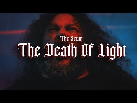 THE SCUM - The Death of Light (Official Music Video)