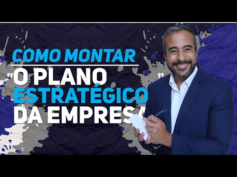 🔵 COMO CONSTRUIR UM PLANO ESTRATÉGICO - O QUE É E COMO FUNCIONA UM PLANEJAMENTO ESTRATÉGICO