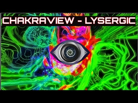 ChakraView - Lysergic (Unreleased)
