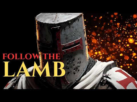 Follow the Lamb Into the Fire | A Templar’s Call to Arms