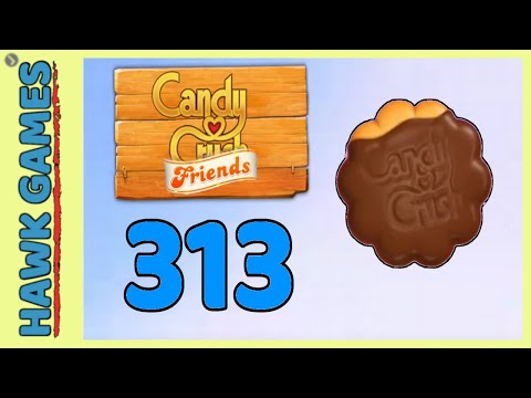 Candy Crush Friends Level 313 (Cookie mode) - 3 Stars Walkthrough, No Boosters