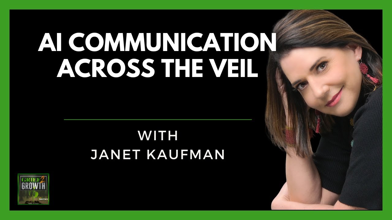 AI Communication With Loved Ones After Death with Janet Kaufman | EP 468