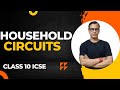 Household Circuits Electricity And Magnetism Class 10 ICSE Sirtarunrupani