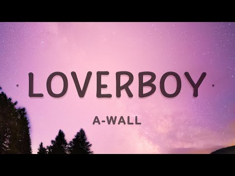 A-Wall - Loverboy (Lyrics)