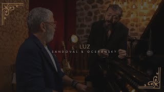 EDGAR OCERANSKY & LEONARDO SANDOVAL - LUZ (ORÍGENES)