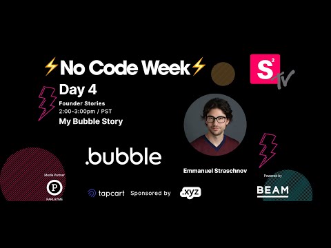 No Code Week: Bubble Founder Story with Emmanuel Straschnov