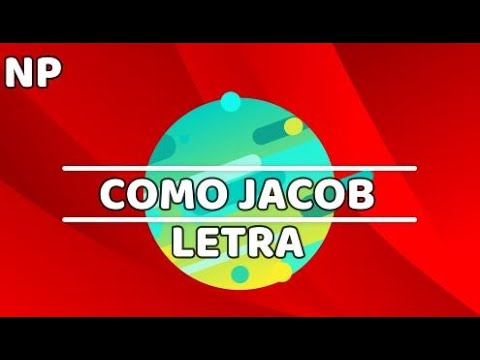 Como Jacob pista letra NP