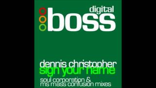 Dennis Christopher - Sign Your Name (Soul Corporation Club Mix)