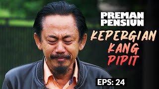 Download lagu Everyone is sad because of Kang Pipit's Passing | PREMAN PENSIUN 5 | EPS 24 (5/5) mp3 Download lagu Everyone is sad because of Kang Pipit's Passing | PREMAN PENSIUN 5 | EPS 24 (5/5) mp3