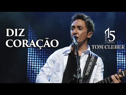 Diz Coração - Tom Cleber