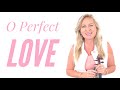 O Perfect Love - the Most BEAUTIFUL Hymn!