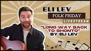 Eli Lev | "Long Way Back to Shonto" | FOLK FRIDAY (Episode 12)