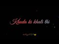 Mere Dil Main Jagah Khuda Ki Khali Thi New WhatsApp Status Video