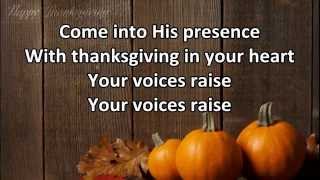 Come Into His Presence (Thanksgiving version) - Lyric Video HD