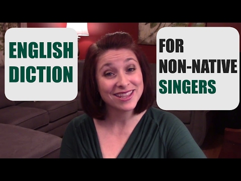 English Diction for Non-Native Speakers/Singers