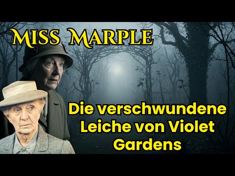 Miss Marple – Die verschwundene Leiche von Violet Gardens | Ein Miss Marple Krimi