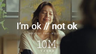 BOYdPOD - I'm ok // not ok (feat. Billkin)