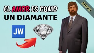 EL AMOR ES COMO UN DIAMANTE 💎. DISCURSO JW. (TESTIGOS DE JEHOVÁ). JWORG