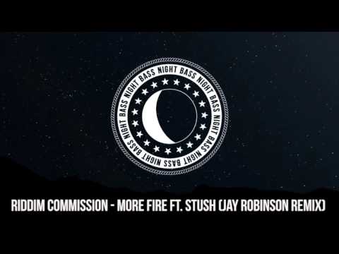 Riddim Commission - More Fire ft. $tush (Jay Robinson Remix)