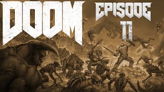 DOOM Episode 11: Evil's Going Under Deadly Wheels (Finale)