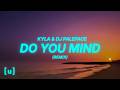 Kyla, DJ Paleface - Do You Mind Remix (Lyrics)