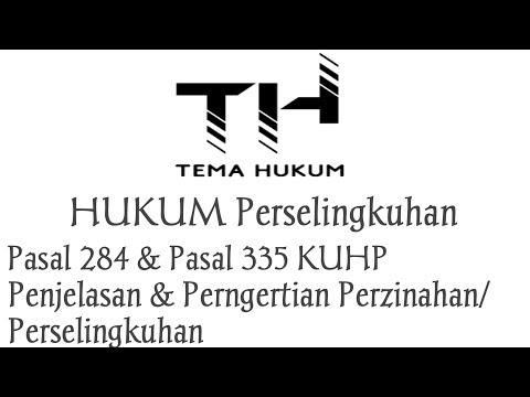 Hukum Perselingkuhan Pasal 284 & Pasal 335 KUHP | Penjelasan & Pengertian Perzinahan/Perselingkuhan